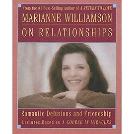 Marianne Williamson on Relationships - Marianne Williamson