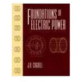 Foundations of Electric Power - J. R. Cogdell