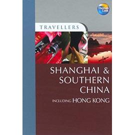 Shanghai And Southern China - Thomas Cook Publishing