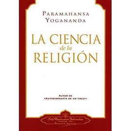 La Ciencia de la Religion - Paramahansa Yogananda
