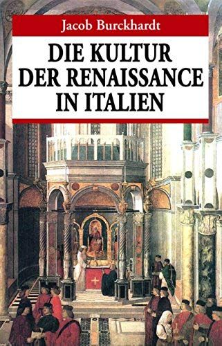 Die Kultur der Renaissance in Italien : ein Versuch - Walther Rehm And Burckhardt, Jacob
