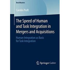The Speed of Human and Task Integration in Mergers and Acquisitions - Carolin Proft