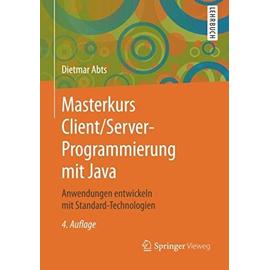 Abts, D: Masterkurs Client/Server-Programmierung mit Java