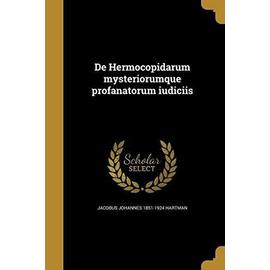 De Hermocopidarum mysteriorumque profanatorum iudiciis - Jacobus Johannes Hartman