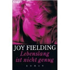 Lebenslang ist nicht genug - Joy Fielding