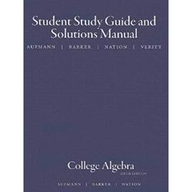 Study Guide with Student Solutions Manual for Aufmann/Barker/Nation S College Algebra and Trigonometry, 6th - Collectif