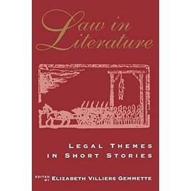 Law In Literature - Legal Themes In Short Stories - Elizabeth Villiers Gemmette