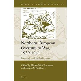 Northern European Overture to War, 1939-1941: From Memel to Barbarossa