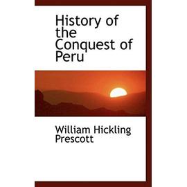 History of the Conquest of Peru - Prescott, William Hickling