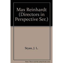 Max Reinhardt (Directors in Perspective) - John L. Styan
