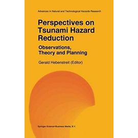 Perspectives on Tsunami Hazard Reduction: Observations, Theory and Planning - Gerald T. Hebenstreit