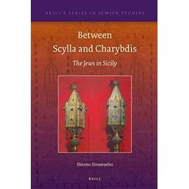 Between Scylla and Charybdis: The Jews in Sicily - Shlomo Simonsohn