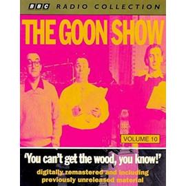 The Goon Show Classics: You Can't Get the Wood You Know! (Previously Volume 10) (BBC Radio Collection) - Larry Stephens