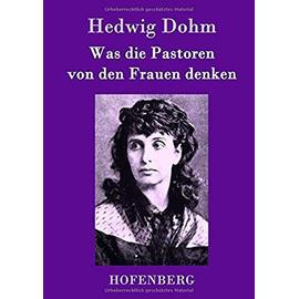 Was die Pastoren von den Frauen denken - Hedwig Dohm