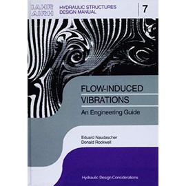 Flow-induced Vibrations: an Engineering Guide - Eduard Naudascher
