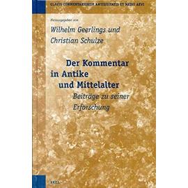 Der Kommentar in Antike Und Mittelalter, Bd. 1: Beiträge Zu Seiner Erforschung - Wilhelm Geerlings