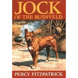 Jock of the Bushveld - Percy Fitzpatrick