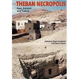 The Theban Necropolis: Past, Present and Future - Nigel Strudwick