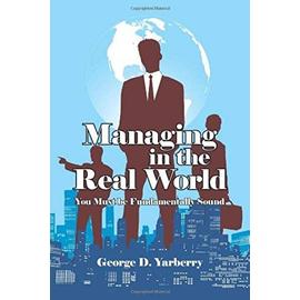 Managing in the Real World - George D. Yarberry