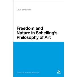 Freedom and Nature in Schelling's Philosophy of Art - Devin Zane Shaw