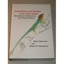 Amphibians and Reptiles of the West Indies: Descriptions, Distributions, and Natural History - Albert Schwartz