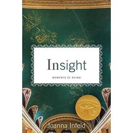 Insight: Moments of Being - Joanna Infeld