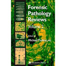Forensic Pathology Reviews Vol 2 - Michael Tsokos
