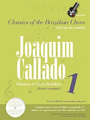 Joaquim Callado 1 Book/CD Set Classics of the Brazilian Choro (Choro Music Presents) - Joaquim Callado