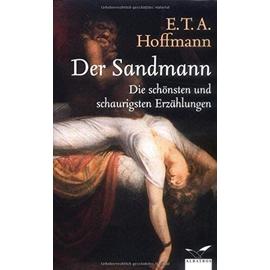 Der Sandmann: Die schönsten und schaurigsten Erzählungen - Hoffmann, E. T. A.