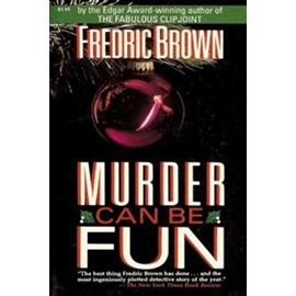 Murder Can Be Fun - Fredric Brown