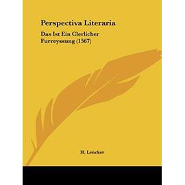Perspectiva Literaria: Das Ist Ein Clerlicher Furreyssung (1567) - Lencker, H