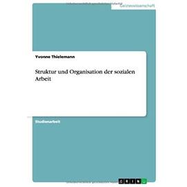Struktur und Organisation der sozialen Arbeit - Yvonne Thielemann