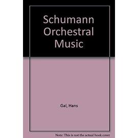 Schumann Orchestral Music (BBC music guides) - Hans Gal