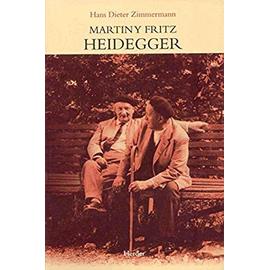 Martin y Fritz Heidegger - Hans Dieter Zimmermann