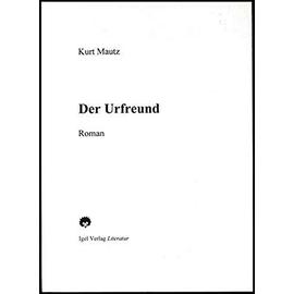 Der Urfreund - Kurt Mautz