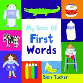 MY BOOK OF FIRST WORDS - Sian Tucker