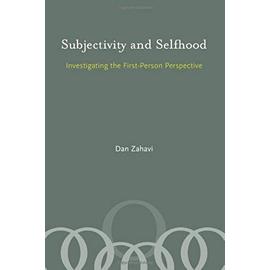 Subjectivity And Selfhood : Investigating The First-Person Perspective Bradford Books - Dan Zahavi