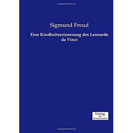 Eine Kindheitserinnerung des Leonardo da Vinci - Sigmund Freud