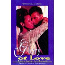 The Glory of Love (Indigo: Sensuous Love Stories) - Lebeau, Sinclaire