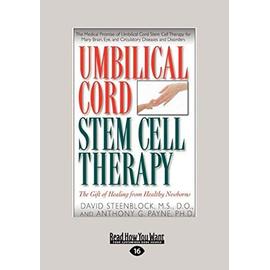 Umbilical Cord Stem Cell Therapy: The Gift of Healing from Healthy Newborns (Large Print 16pt) - David A. Steenblock