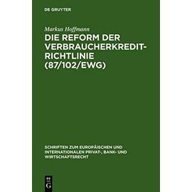 Die Reform der Verbraucherkredit-Richtlinie (87/102/EWG) - Markus Hoffmann