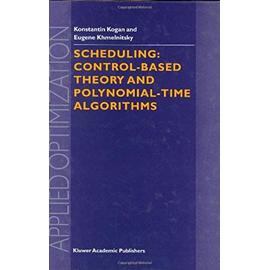 Scheduling: Control-Based Theory and Polynomial-Time Algorithms - E. Khmelnitsky