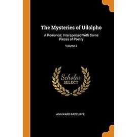 The Mysteries of Udolpho: A Romance; Interspersed with Some Pieces of Poetry; Volume 2 - Radcliffe, Ann Ward