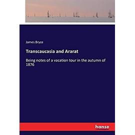 Transcaucasia and Ararat - James Bryce