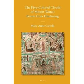 The Five-Colored Clouds of Mount Wutai: Poems from Dunhuang - Cartelli