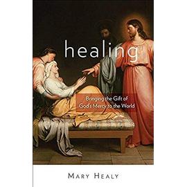 Healing - Mary Healy