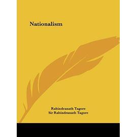 Nationalism (1917) - Tagore, Sir Rabindranath