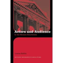 Actors and Audience in the Roman Courtroom - Collectif