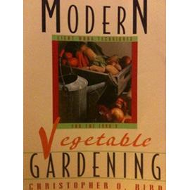Modern Vegetable Gardening - Christopher Bird