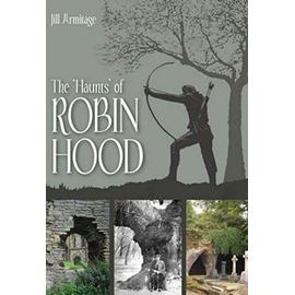 Haunts of Robin Hood - Jill Armitage